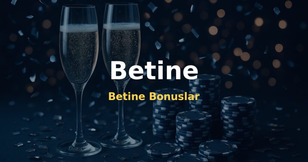 Betine Bonuslar - Betine